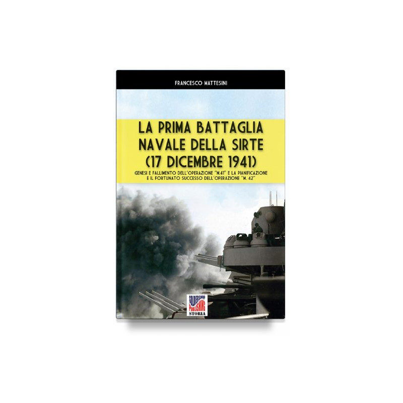 La prima battaglia navale della Sirte (17 Dicembre 1941) - Francesco Mattesini